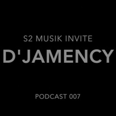 D'JAMENCY_S2 MUSIK PODCAST #007_FR_July 2018
