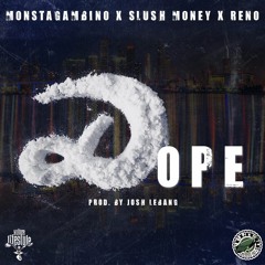 Dope - Monsta Gambino X SlushMoney X Reno (Prod by Josh LeBang)