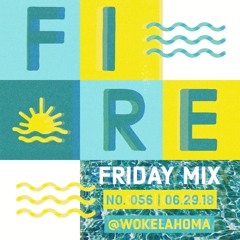 FIRE FRIDAY MIX NO. 056