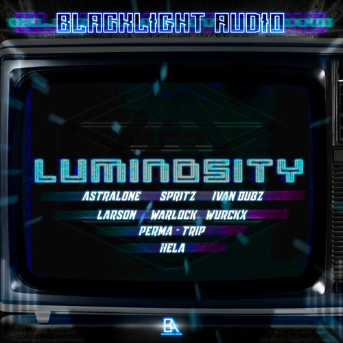 Blacklight Audio Presents: Luminosity Vol. 1