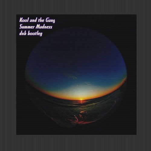Stream Kool and the Gang - Summer Madness （dnb bootleg） by