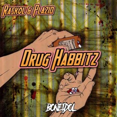 Raskol & Plazid - Drug Habbitz (Clip)