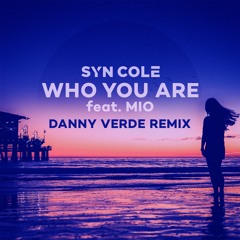 Syn Cole feat MIO - Who You Are (Danny Verde Remix)