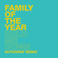 Family of the Year - Hold Me Down (Autograf Remix)