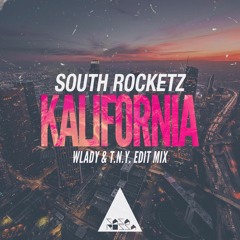 South Rocketz - Kalifornia (Wlady & T.N.Y. Remix)