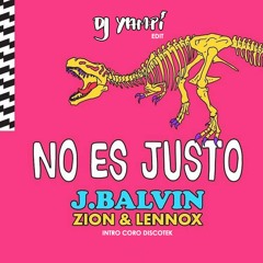 DJ Yampi - J Balvin Ft. Zion & Lennox - No Es Justo (Intro Coro Discotek)2018