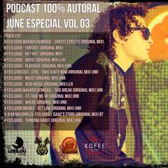 FeelGood #Podcast 100% Autoral June Especial Vol 03 FREE DOWNLOAD