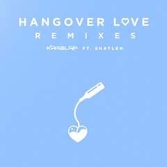 Kap Slap feat. Shaylen - Hangover Love (Wild Cards Remix)