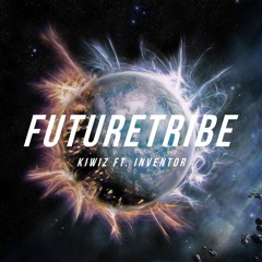 Futuretribe (KIWIZ ft. INVENTOR)