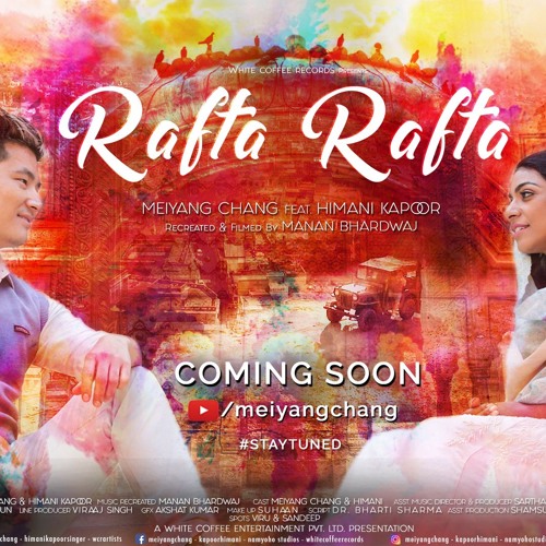 RAFTA RAFTA | Meiyang Chang | Himani Kapoor | Namyoho Studios