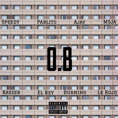 O.B (MD Squad feat Speedy, A-Jay, MSJA, El Rey)