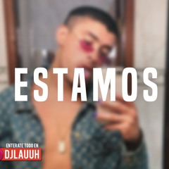 Estamos Bien (Remix) ⭐️ Bad Bunny | DJ Lauuh *Descarga en COMPRAR*