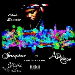 Chop Santino - 1AM Prod By Cashmoney AP & PoloboyShawty (Inspire To Ambition The Mixtape)