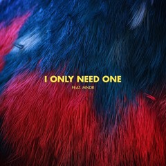 I Only Need One (feat. MNDR)
