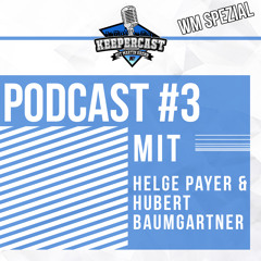 KEEPERcast #3 WM-Analyse mit Helge Payer & Hubert Baumgartner