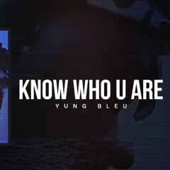 Yung Bleu Know Who U Are (Fast)