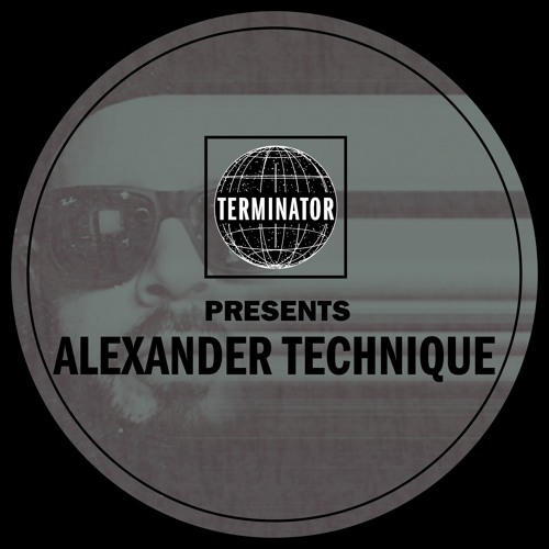 Terminator presents Alexander Technique