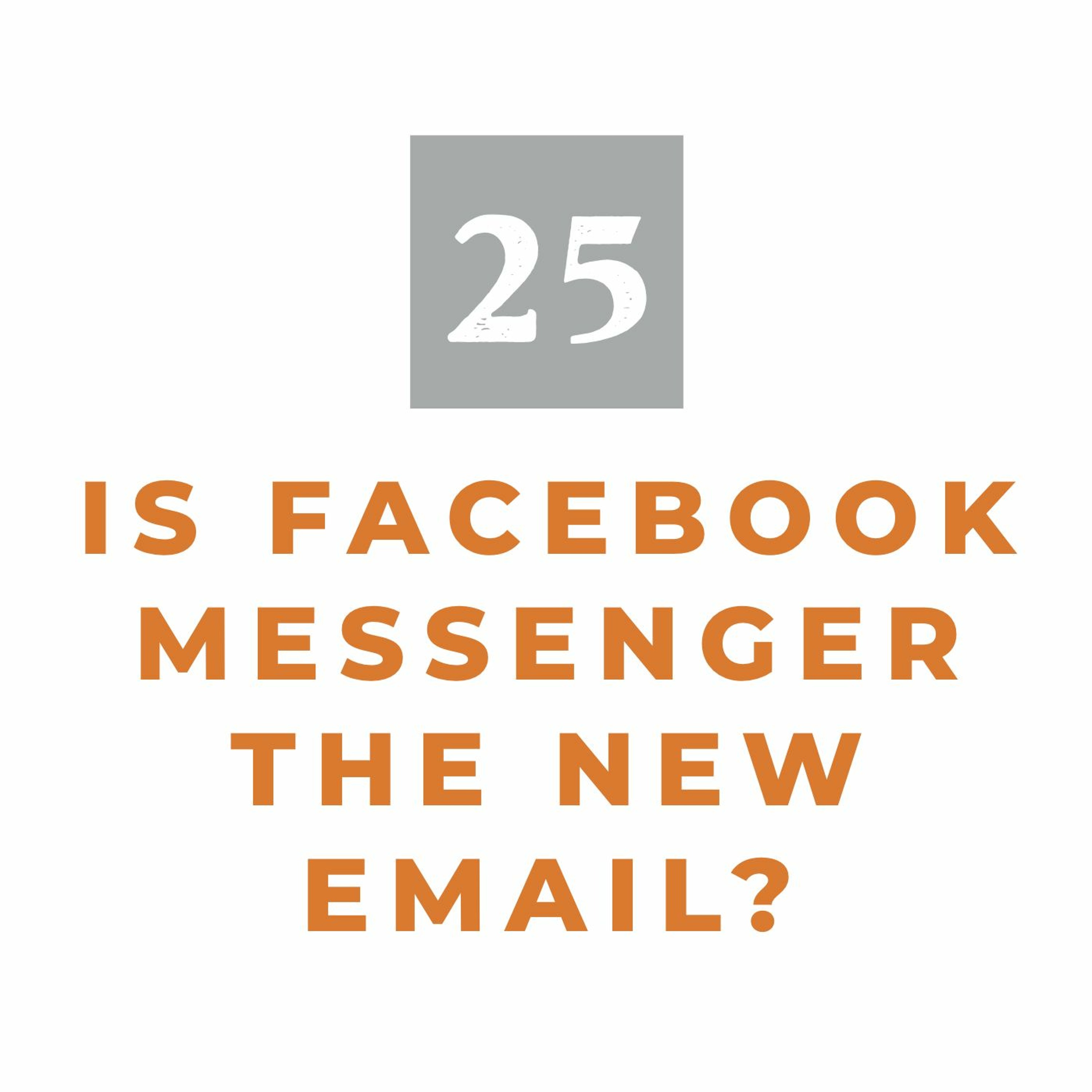 MMM 25: Is Facebook Messenger the New Email? episode artwork