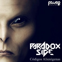 Paradox Side - Códigos Alienígenas Out Now @ Power House Rec
