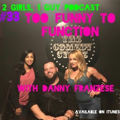 #033 - Too Funny to Function with Danny Franzese