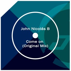 John Nicolas B - Come On (Original Mix )