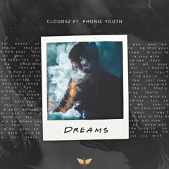 Cloudsz - Dreams (feat. Phonic Youth)