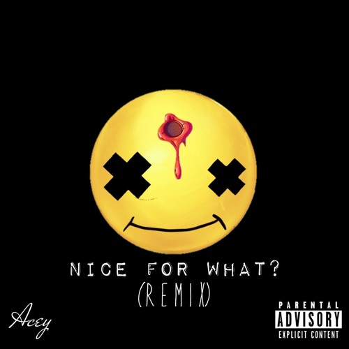 Nice For What? (Remix)