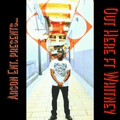 Out Here feat Whitney