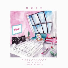Wingky Wiryawan & Formatted Ft. Diano - Mess (CallMeLoke Remix)