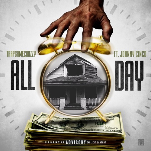 Johnny Cinco - ALL DAY Feat. Trap Gang Crazzy