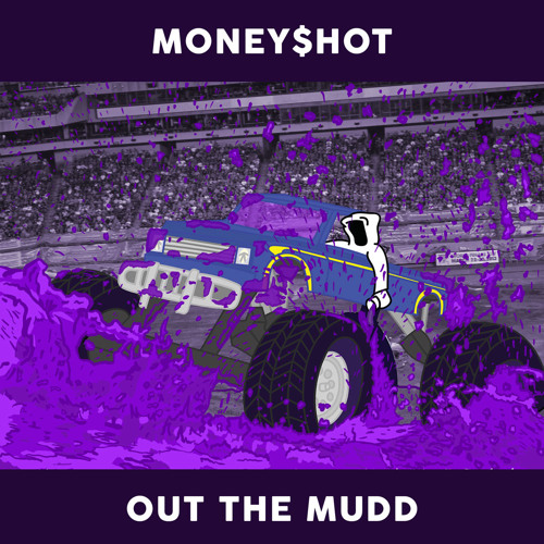 OUT THE MUDD - MONEY$HOT