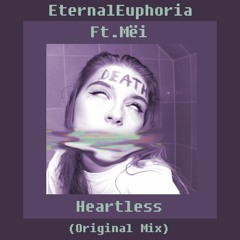 EternalEuphoria Ft. Mëi - Heartless(Original Mix)