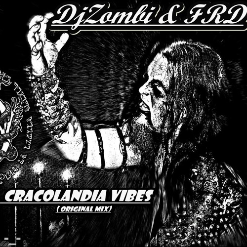 DjZombi & FRD- Cracolandia Vibes ( Original Mix) By Zombi