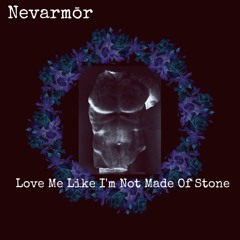 Love Me Like I'm Not Made Of Stone (Lykke Li cover)