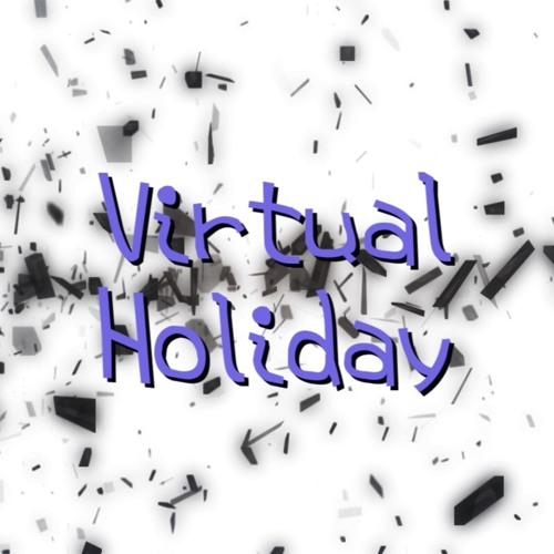 Virtual Holiday