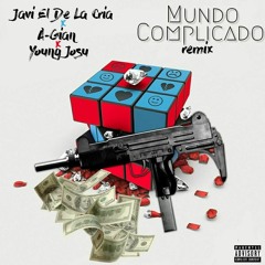 Mundo Complicado Remix ft YoungJosu & A-Gian