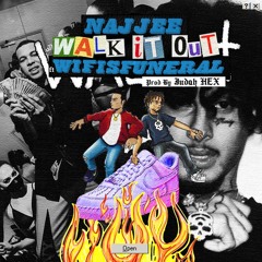 Najjee ft Wifisfuneral - Walk It Out (Remix)