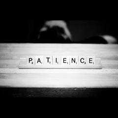 PATIENCE - PRODUCED BY LIL AXE