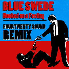Blue Swede - Hooked on a Feeling (Fourtwenty Sound Remix) Free DL
