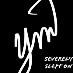 YM- Severely Slept On