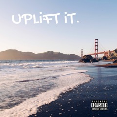 Uplift iT (feat. T Smooth)