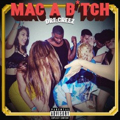 Mac A Bitch (Prod. by Oniimadethis)
