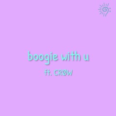 boogie with u (feat. CRØW)