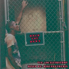 Hold You Down (Prod. By LocalFirstDMV)