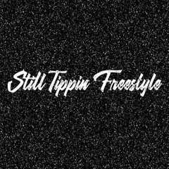 Still Tippin Freestyle