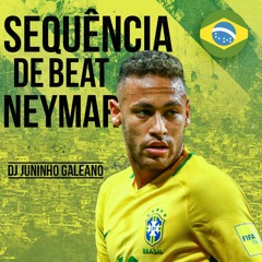 SEQUÊNCIA DE BEAT NEYMAR SÓ AS BRABAS DO BQ ((DJ JUNINHO GALEANO))