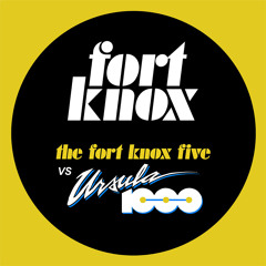 Fort Knox Five Vs Ursula 1000 - March 2006