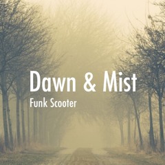 Funk Scooter - Dawn & Mist