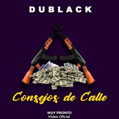 Dublack- Consejos de Calle