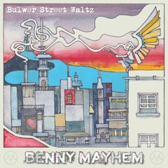 Benny Mayhem - Bulwer Street Waltz